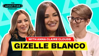 The ADULT TIME Podcast - Gizelle Blanco Bree Mills, Anna Claire Clouds Сover